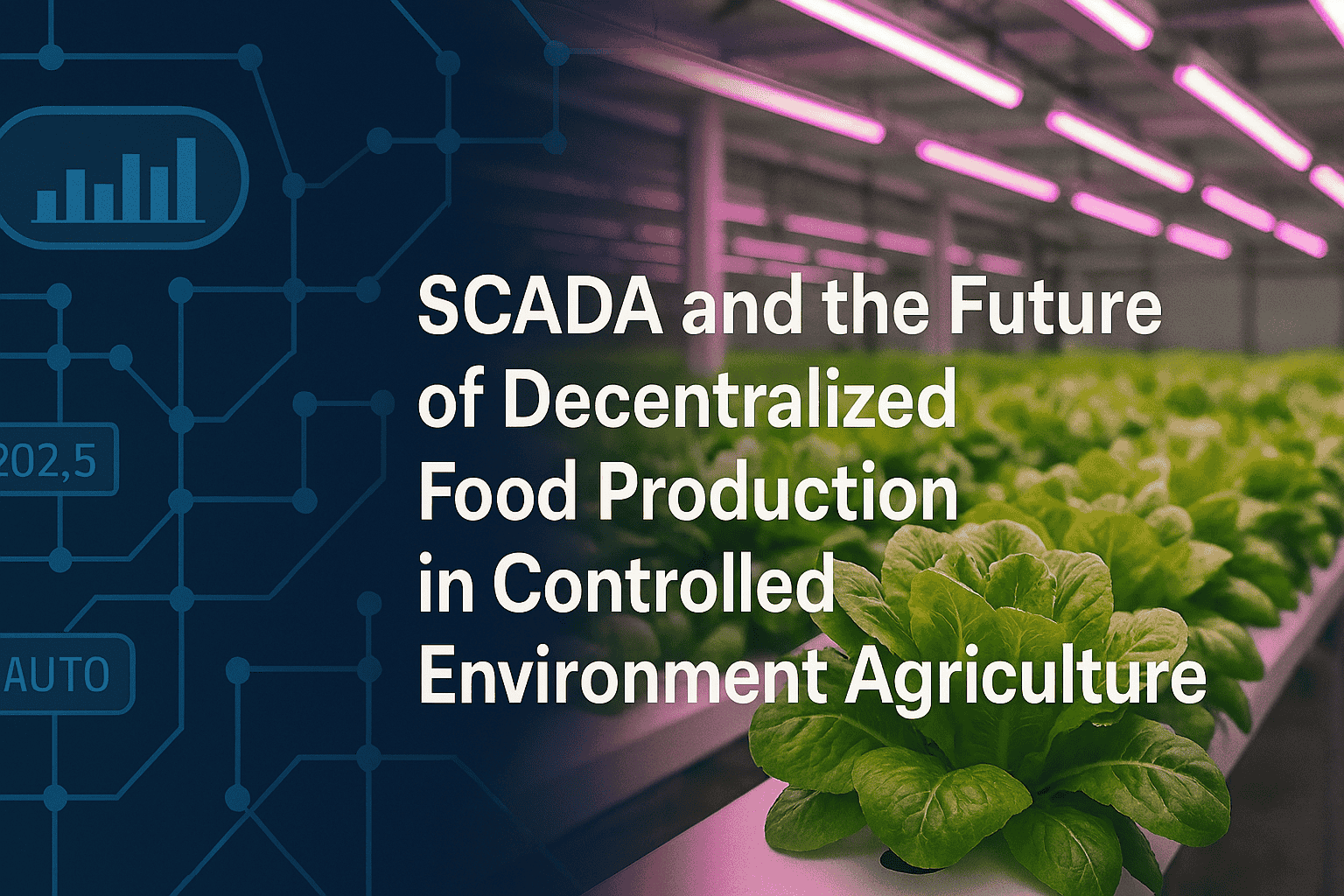 SCADA and the Future of Decentralized Food Production in Controlled Environment Agriculture